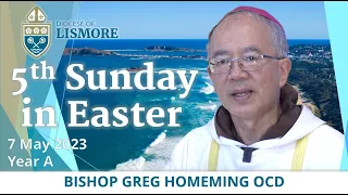 Catholic Mass Today 5th Sunday in Easter 7 May 2023 Bishop Greg Homeming Lismore Australia