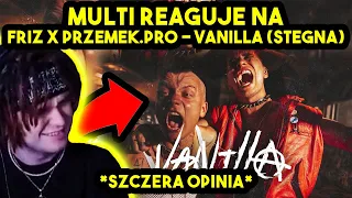 MULTI reaguje na FRIZ x PRZEMEK.PRO - VANILLA (STEGNA) *szczera opinia*