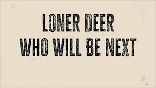 Loner Deer - Who Will Be Next (Joe Purdy cover)