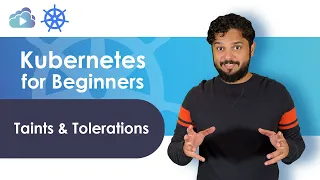 Kubernetes For Beginners: Taints & Tolerations