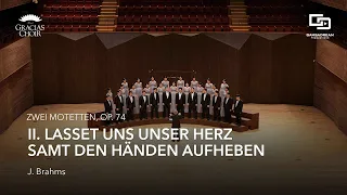 Gracias Choir - Zwei Motetten, No. 1, Op. 74, II