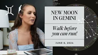 New Moon in Gemini June 2024 Astrology Horoscope | Walk Before You Run!