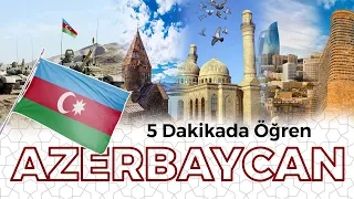 5 DAKİKADA ÖĞREN | AZERBAYCAN