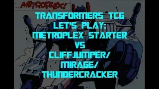 Let's Play: Transformers Trading Card Game TCG: Metroplex Starter vs Cliff/Mirage/Thundercracker