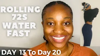 (My Results) ROLLING 72s WATER FAST CHALLENGE DAY 13 TO DAY 20 | still going strong