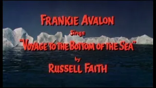 Voyage to Bottom of the Sea sung by Frankie Avalon