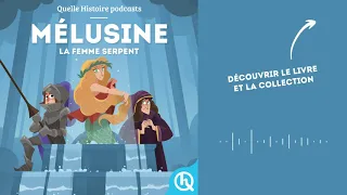 Mélusine, la femme-serpent I Quelle Histoire - Mythes & Légendes