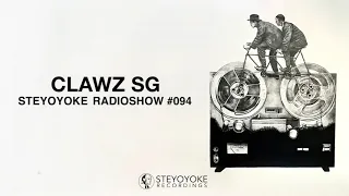 Clawz SG - Steyoyoke Radioshow #094