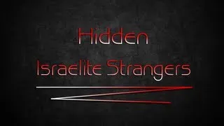 Hidden Israelite Strangers