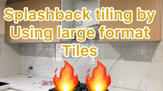 How To Tile Kitchen Splashback by using large format tiles/DIY for beginners