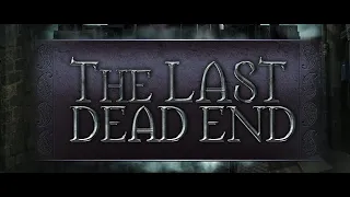 The last dead end | Последний тупик | Прохождение #1