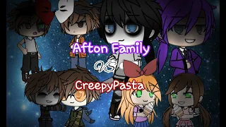 Afton Family VS CreepyPasta