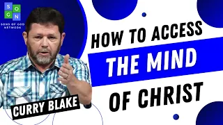 How We Can Access The Mind Of Christ🔥🔥•||• CURRY BLAKE