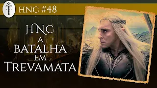 A Batalha em Trevamata | HNC 48