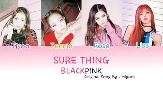 BLACKPINK - Sure Thing ColorCodedLyrics.