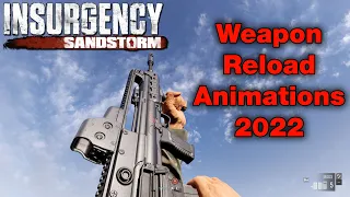 Insurgency Sandstorm Weapon Reload Animations 2022