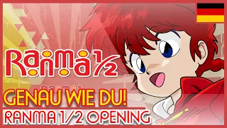 RANMA 1/2 OP  •|I► GENAU WIE DU ◄I|•【German】