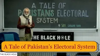 A Tale of Pakistan’s Electoral System | Sarwar Bari