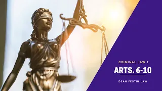 CRIMINAL LAW 1: ARTS.  6-10