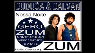 Duduca & Dalvan - Nossa Noite - Gero_Zum...