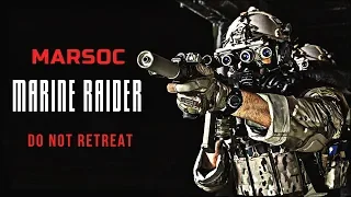 MARSOC Marine Raider - "Do not retreat" | Military Motivation 2019