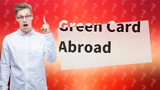 What happens if your green card expires while out of the country?