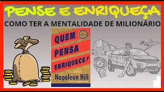 Quem Pensa Enriquece: Os 13 Passos para a Riqueza!