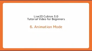 [Official] Live2D Cubism 3 Tutorial 06 " Animation Mode"