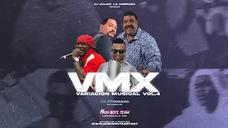 VARIACION MUSICAL SIN LÍMITES VIDEO MIX VOL 4| BY VJ JULIAN LA AMENAZA X HIGH BOYS TEAM 🔥💣