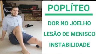 Dor no Joelho, Lesão de Menisco, Instabilidade: Os Segredos do Poplíteo