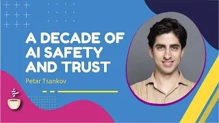 A Decade of AI Safety and Trust // Petar Tsankov // MLOps Podcast #218