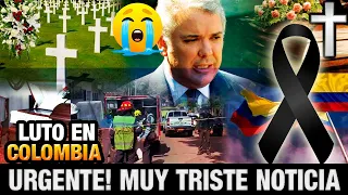 ¡ ULTIMA HORA ! HACE UNAS HORAS Luto En COLOMBIA Descanse en Paz Noticias de hoy - luto hoy colombia