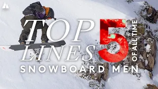 TOP 5 LINES OF ALL TIME | Snowboard Men