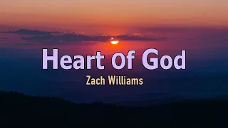 Heart Of God - Zach Williams - Lyric Video