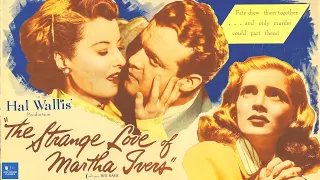 Strange Love of Martha Ivers (1946) | Full Movie | Barbara Stanwyck | Van Heflin | Lizabeth Scott