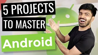 Android Development for beginners | The Best way to learn Android Development 🔥| 5 Projects to learn