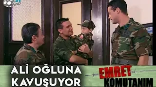 Ali Oğluyla Kavuşuyor - Emret Komutanım