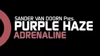 Sander van Doorn pres. Purple Haze - Adrenaline (Original Mix)