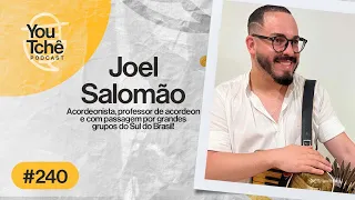 JOEL SALOMÃO - YouTchê PodCast #240