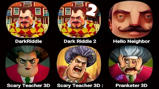 Dark Riddle + Dark Riddle 2 + Hello Neighbor + Scary Teacher 3D + Scary Teacher 3D Stone Age