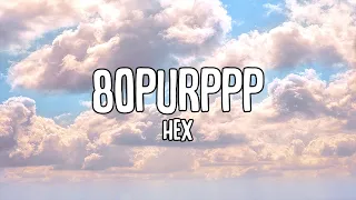 Hex - 80purppp (Lyrics)