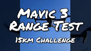 Mavic 3 Range Test - 15km Challenge Part I