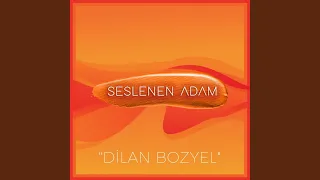 Seslenen Adam - Dilan Bozyel