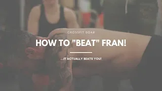 How To Beat Fran [CROSSFIT]