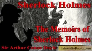 SHERLOCK HOLMES - The Memoirs of Sherlock Holmes by Sir Arthur Conan Doyle - Unabridged Audiobook