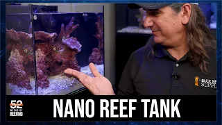 Week 11: Nano Reef Tank - Magnifying What Is Otherwise Lost | 52SE