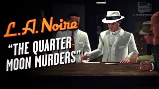 LA Noire Remaster - Case #15 - The Quarter Moon Murders (5 Stars)