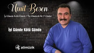 Ümit Besen - İyi Günde Kötü Günde [Official Audio] ✔️