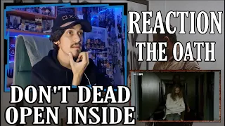 DON'T OPEN DEAD INSIDE - REACTION THE OATH