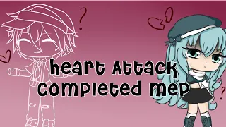 Heart Attack || Completed mep || Happy Valentine's day!